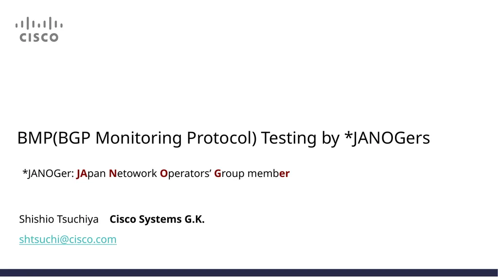 BMP(BGP Monitoring Protocol) Testing by *JANOGers - slide 1 of 10
