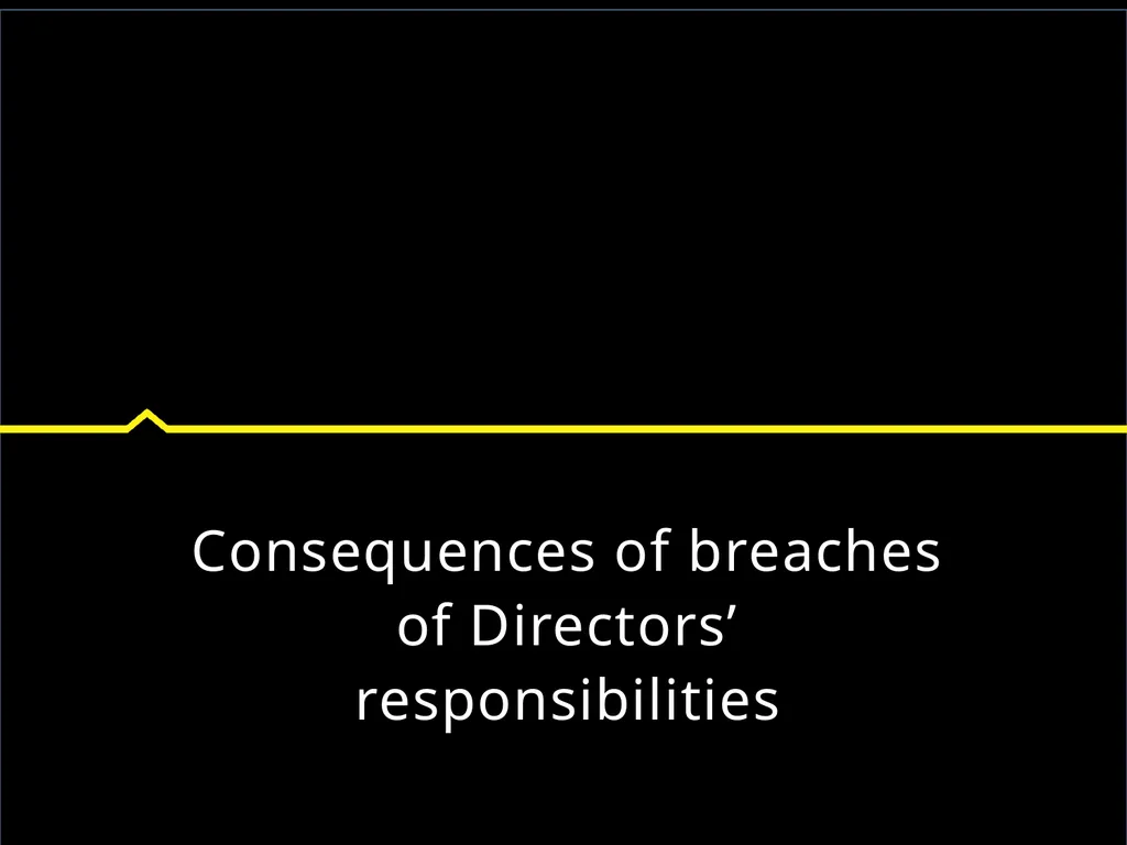 Legal duties of a Company Director Duty to promote - slide 19 of 24