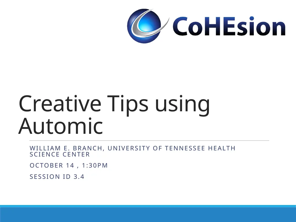 Creative Tips using Automic William E. Branch, - slide 1 of 35