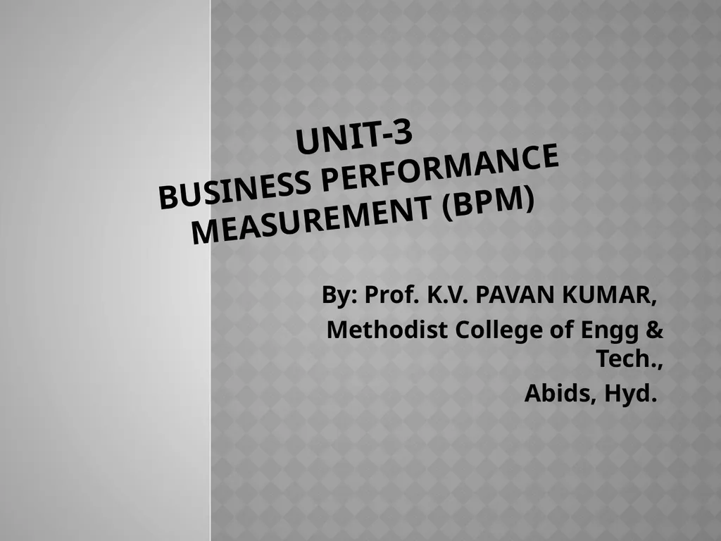 Unit-3 Business Performance Measurement (BPM) By: - slide 1 of 57