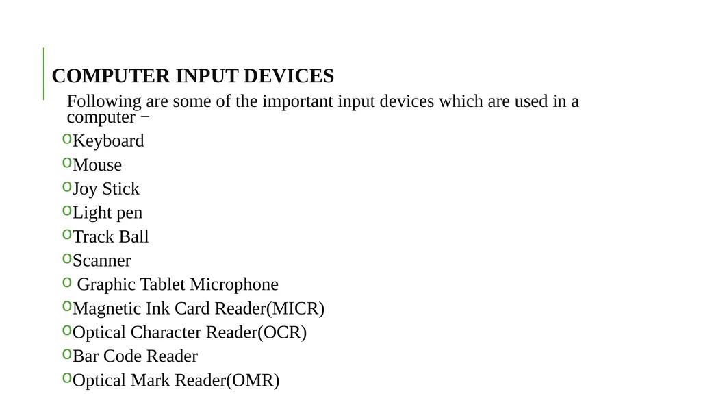COMPUTER INPUT DEVICES Following are some of the - slide 2 of 49