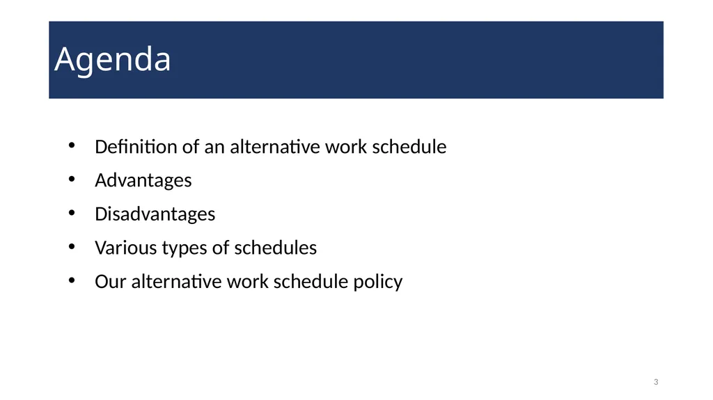 Alternative Work Schedules WELCOME! 2 Agenda - slide 3 of 21
