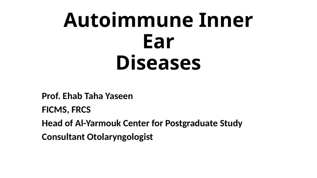 Autoimmune Inner Ear Diseases Prof. Ehab Taha - slide 1 of 16