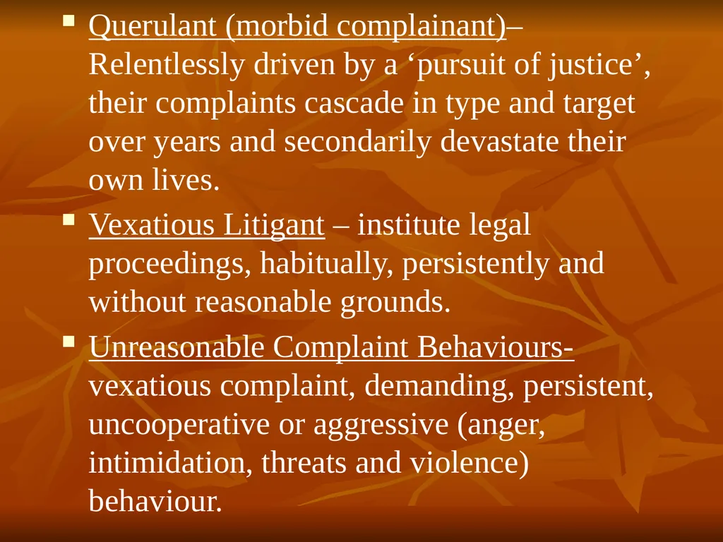 The Unreasonable, Vexatious and Querulant as - slide 3 of 14