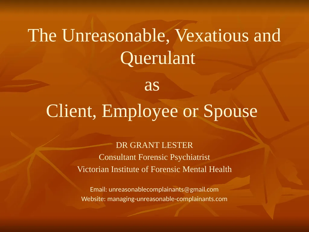 The Unreasonable, Vexatious and Querulant as - slide 1 of 14