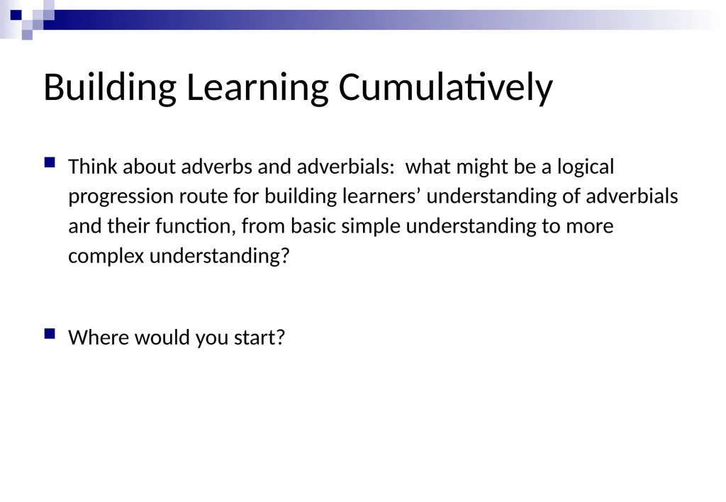 BUILDINg UNDERSTANDING OF Sentences: adverbials - slide 15 of 16
