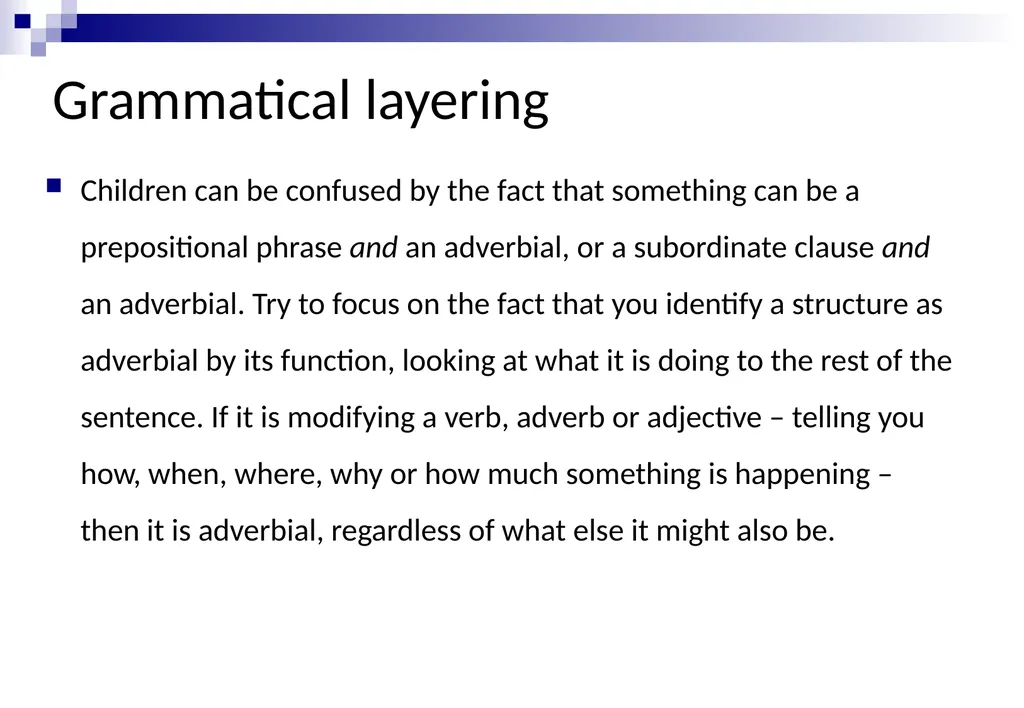 BUILDINg UNDERSTANDING OF Sentences: adverbials - slide 5 of 16