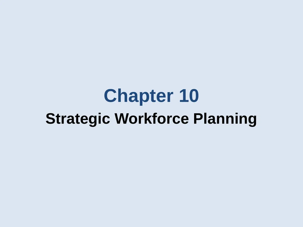 Chapter 10 Strategic Workforce Planning Cascio & - slide 2 of 31