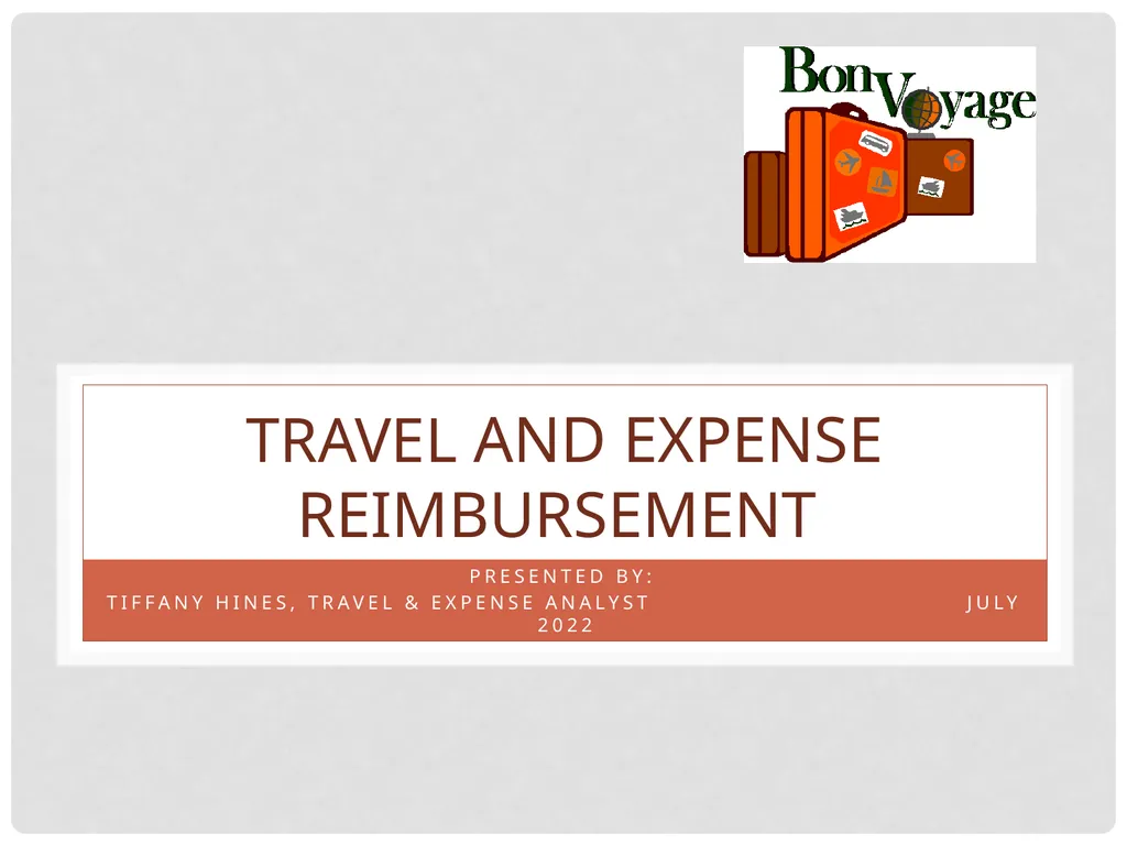 Travel and expense Reimbursement Presented by: - slide 1 of 39