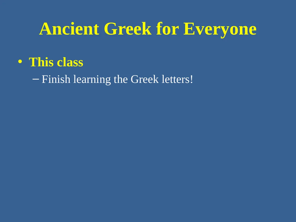 Ancient Greek for Everyone: A New Digital Resource - slide 2 of 33