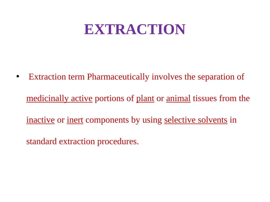GALENICALS DEPARTMENT OF PHARMACEUTICS EXTRACTION - slide 2 of 23