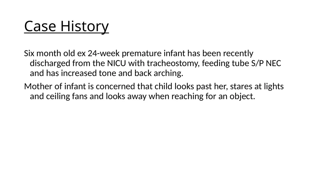 Cortical Visual Impairment Case History Six month - slide 2 of 23