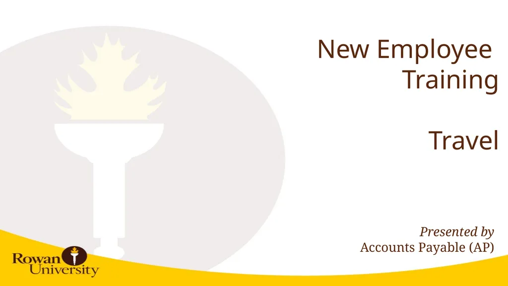New Employee Training Travel Presented by Accounts