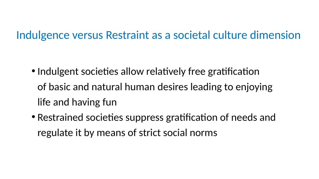 Indulgence versus Restraint in 10 minutes Geert - slide 3 of 9
