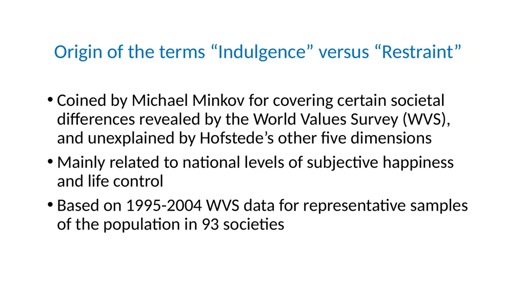Indulgence versus Restraint in 10 minutes Geert - slide 2 of 9