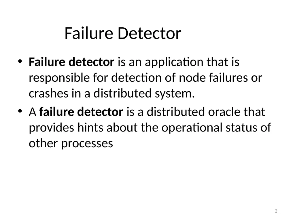 Failure Detectors Presented by, Archana Bharath - slide 2 of 79