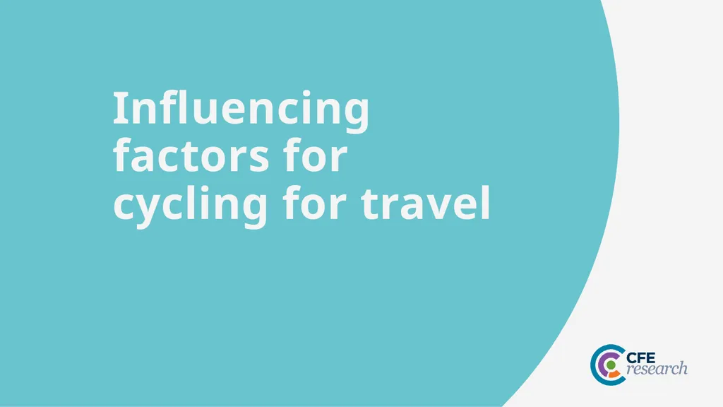 CFE Research Residents’ views about active travel - slide 13 of 35
