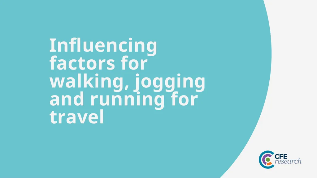 CFE Research Residents’ views about active travel - slide 9 of 35
