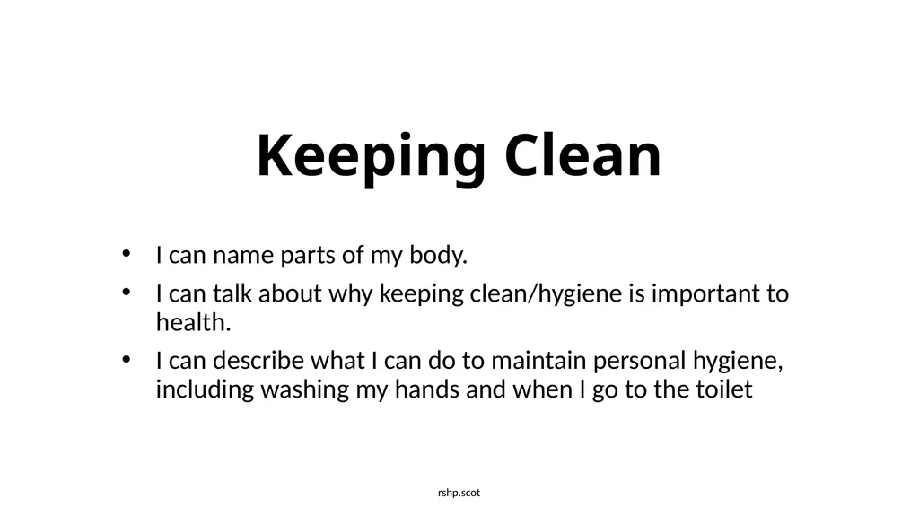 Keeping Clean I can name parts of my body. I - slide 1 of 13