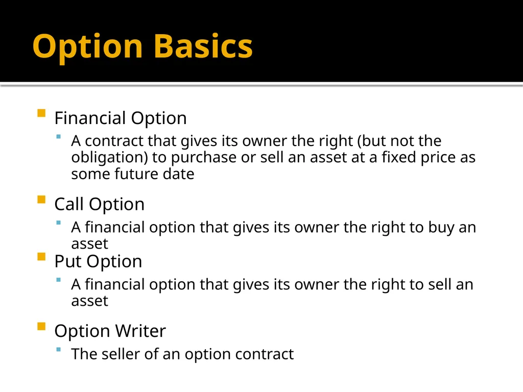 Financial Options Option Basics Financial Option A - slide 2 of 46