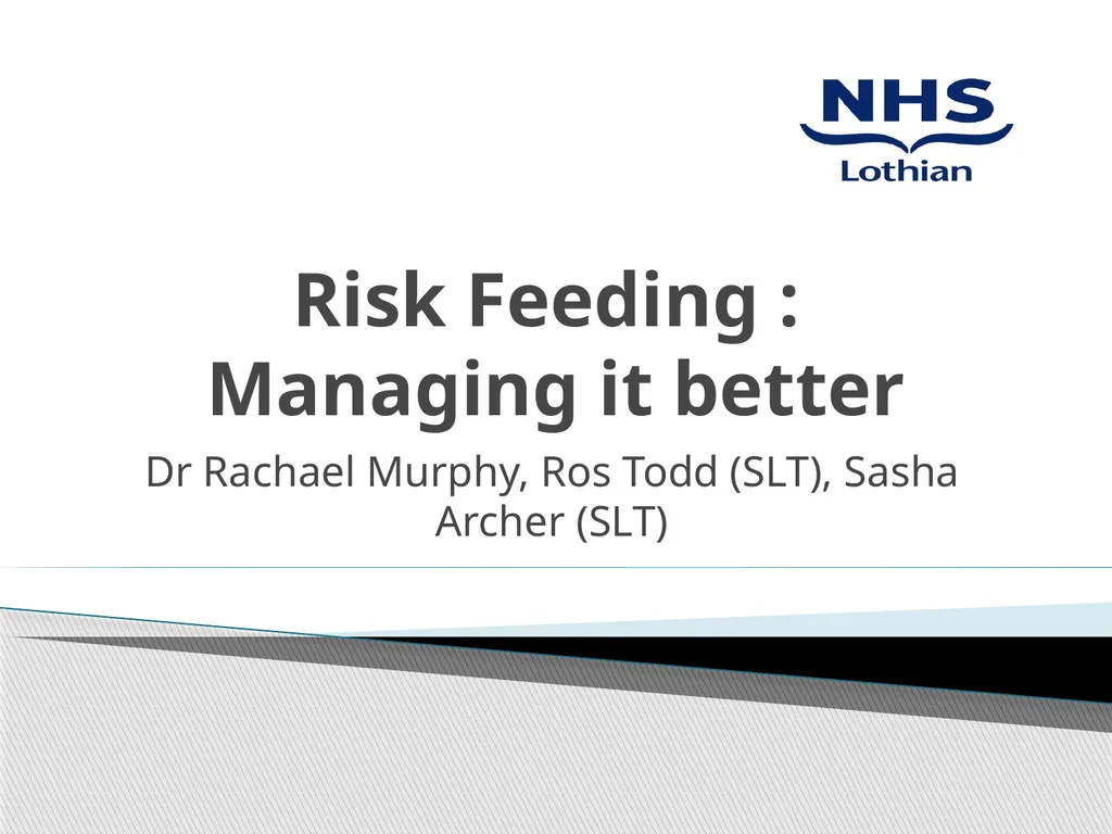 Risk Feeding : Managing it better Dr Rachael - slide 1 of 13