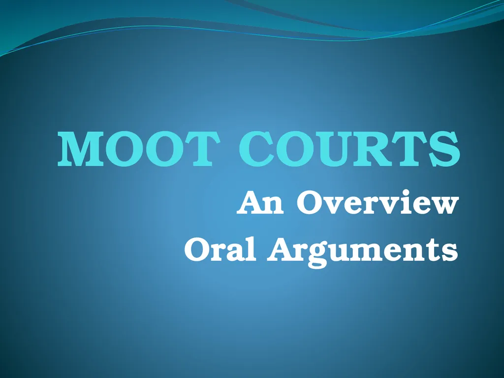 MOOT COURTS An Overview Oral Arguments An - slide 1 of 20