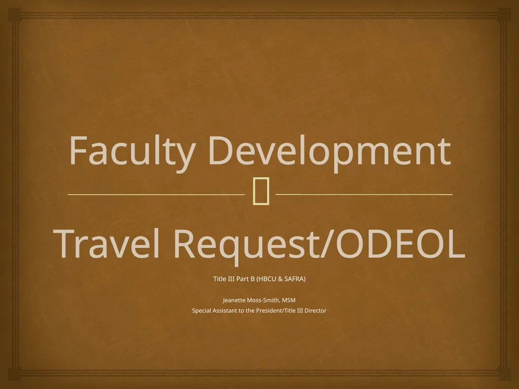 Faculty Development Travel Request/ODEOL Title III - slide 1 of 18