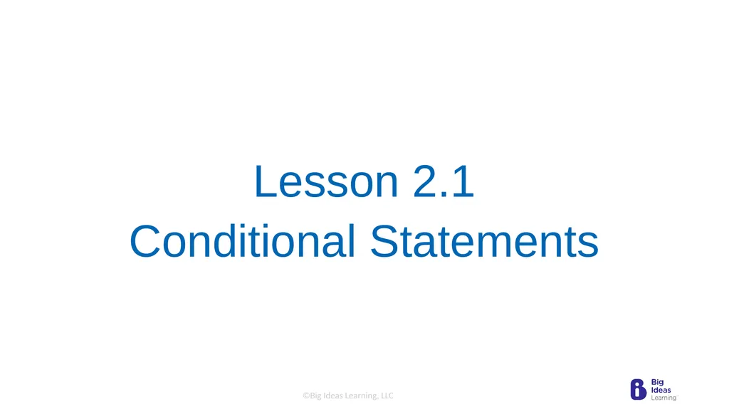 Lesson 2.1 Conditional Statements Learning Target: - slide 1 of 13