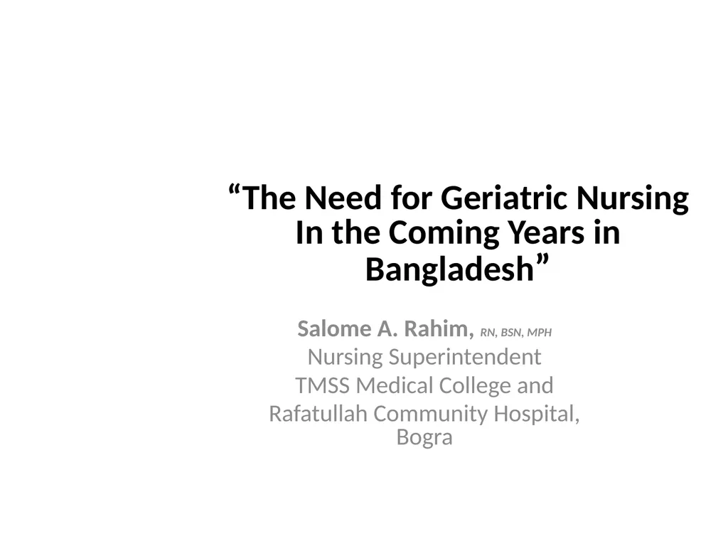 “The Need for Geriatric Nursing In the Coming - slide 1 of 23