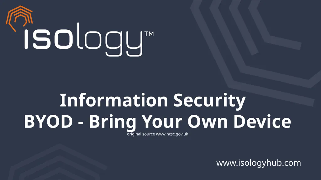 www.isologyhub.com Information Security BYOD - - slide 1 of 8
