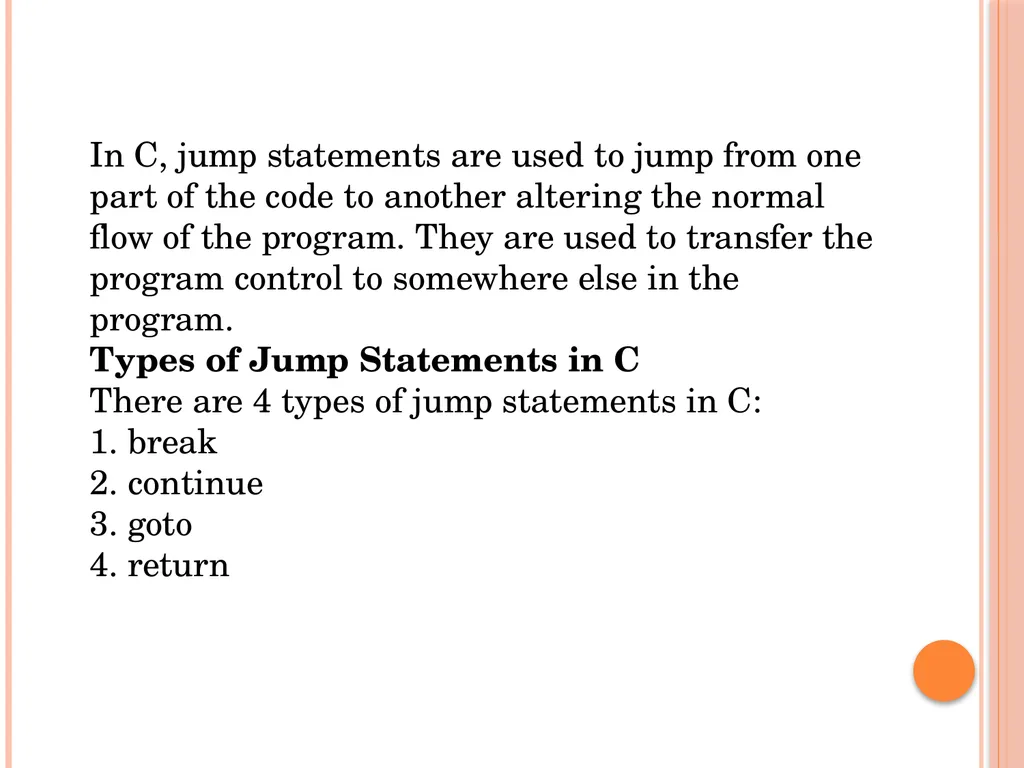 Jump control statements In C, jump statements are - slide 2 of 7