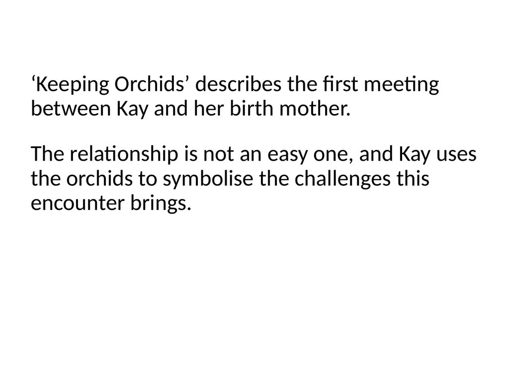 ‘Keeping Orchids’ Jackie Kay The persona – - slide 6 of 37