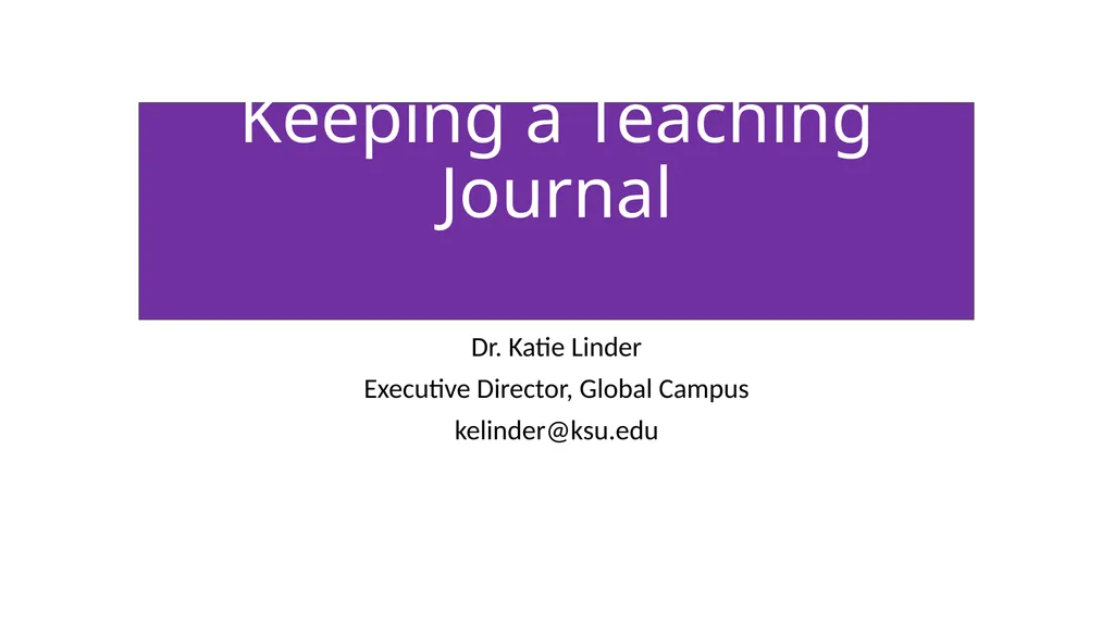 Keeping a Teaching Journal Dr. Katie Linder - slide 1 of 12