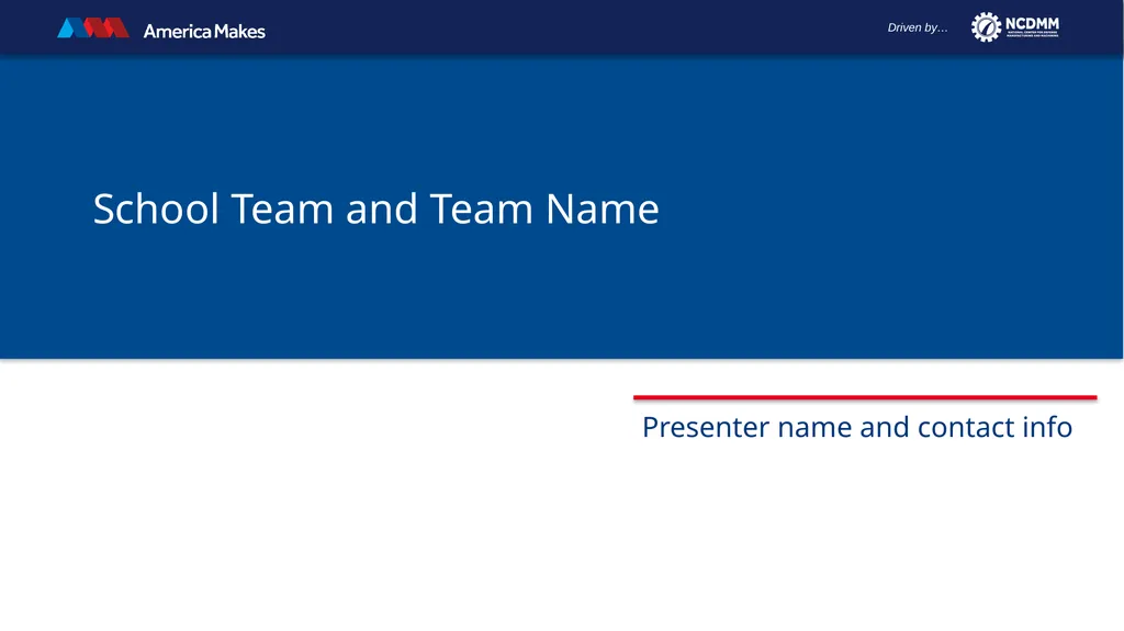 School Team and Team Name Presenter name and - slide 1 of 3