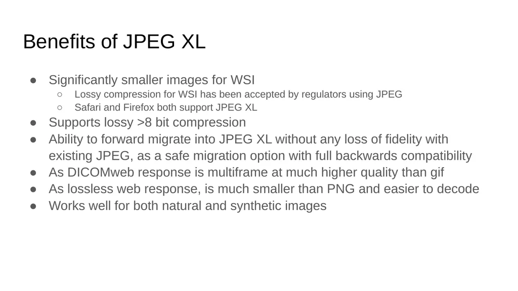 JPEG XL DICOM Supplement 232 Benefits of JPEG XL - slide 2 of 6
