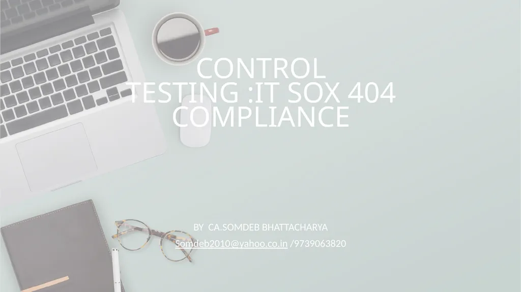CONTROL TESTING :IT SOX 404 COMPLIANCE BY - slide 1 of 16