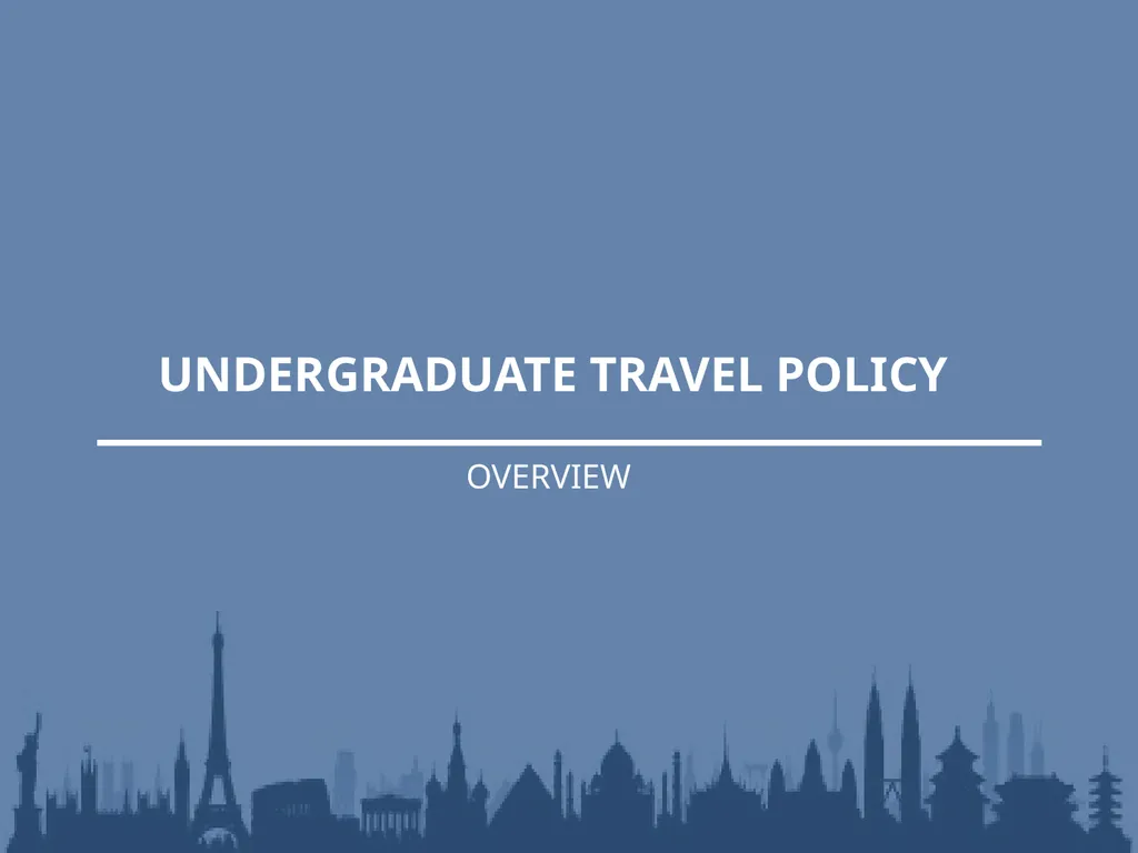 UNDERGRADUATE TRAVEL POLICY Pre-Departure - slide 3 of 46