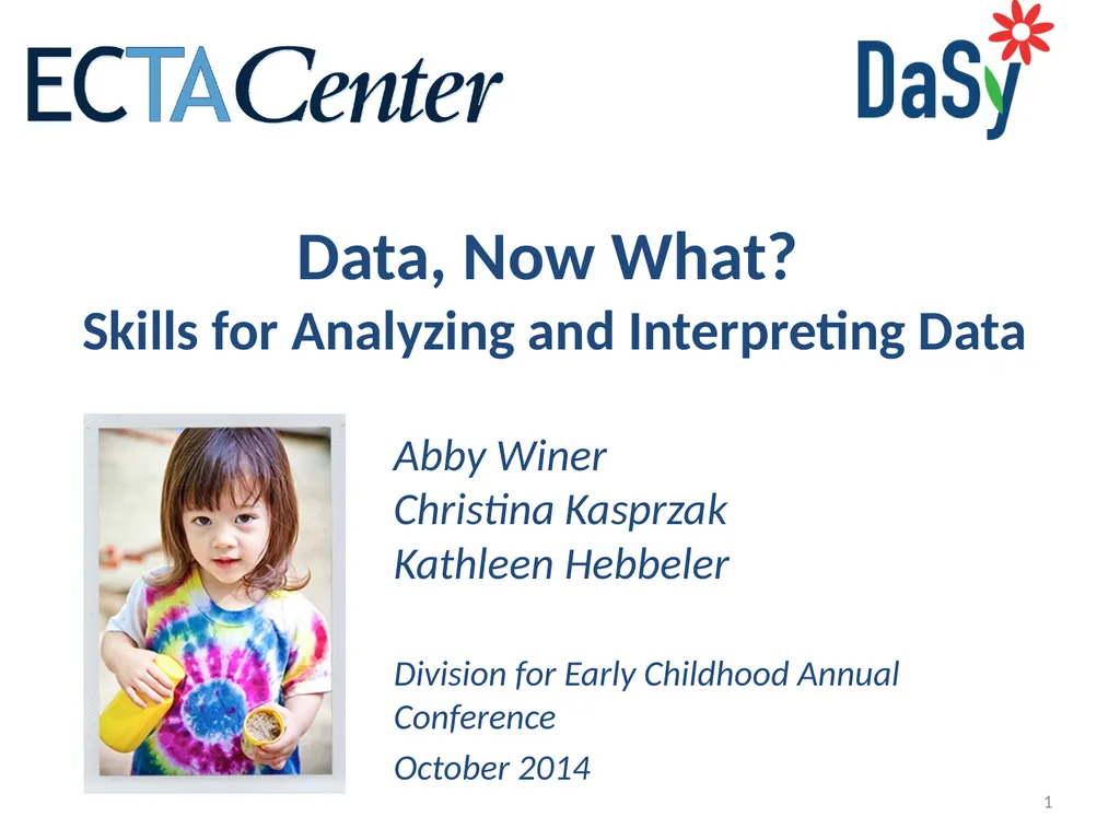 1 Data, Now What? Skills for Analyzing and - slide 1 of 40