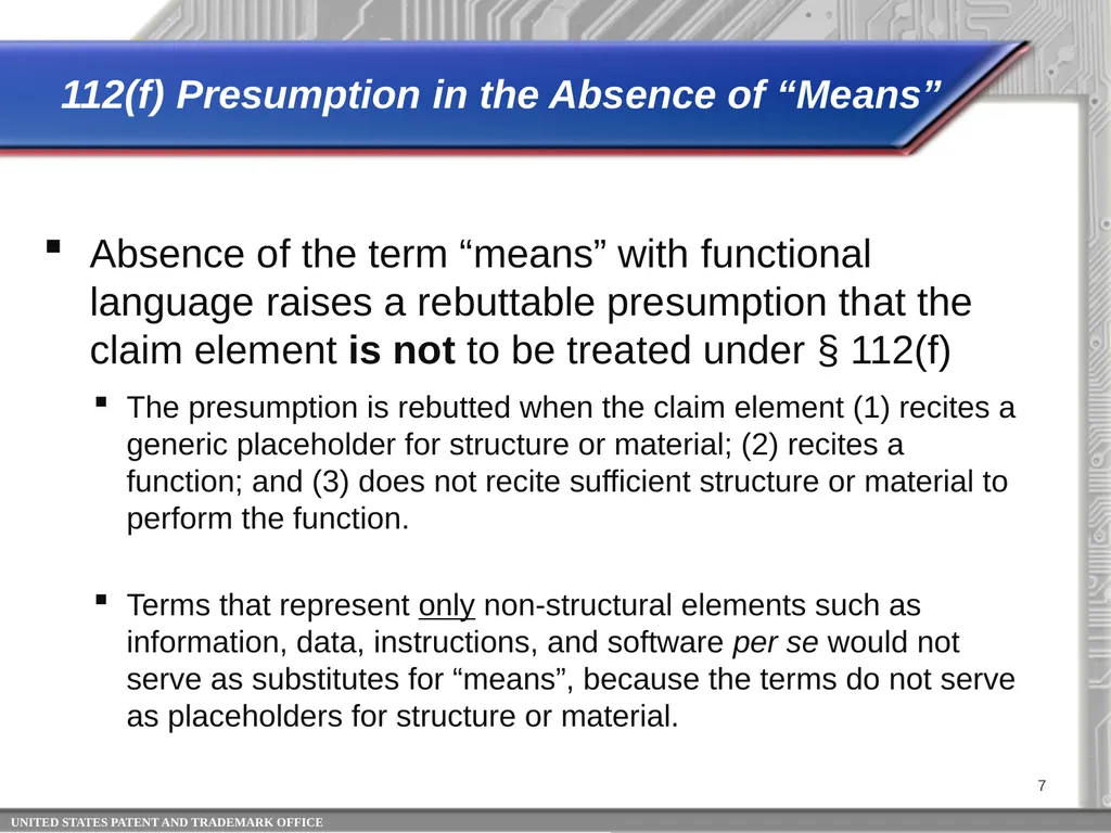 35 USC 112 (f)*: Identifying Limitations That - slide 7 of 22