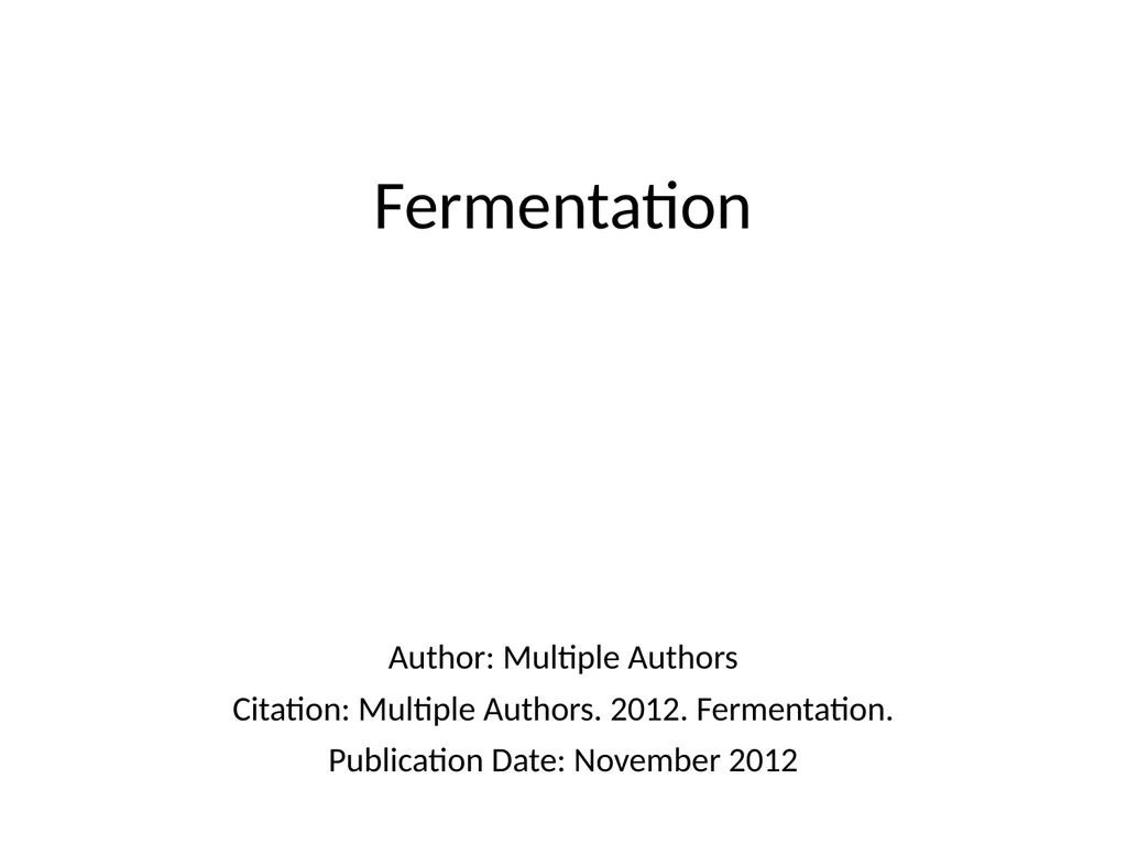 Fermentation Author: Multiple Authors Citation: - slide 1 of 21