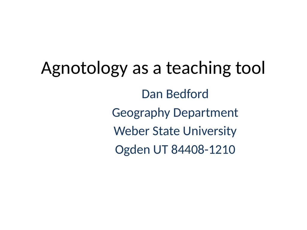 Agnotology as a teaching tool Dan Bedford - slide 1 of 35