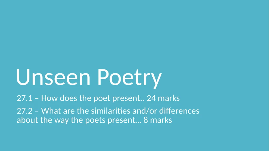 Unseen Poetry 27.1 – How does the poet present.. - slide 1 of 18