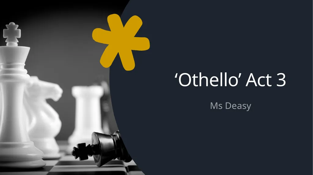 ‘Othello’ Act 3 Ms Deasy Act 3, Scenes 1 & - slide 1 of 37