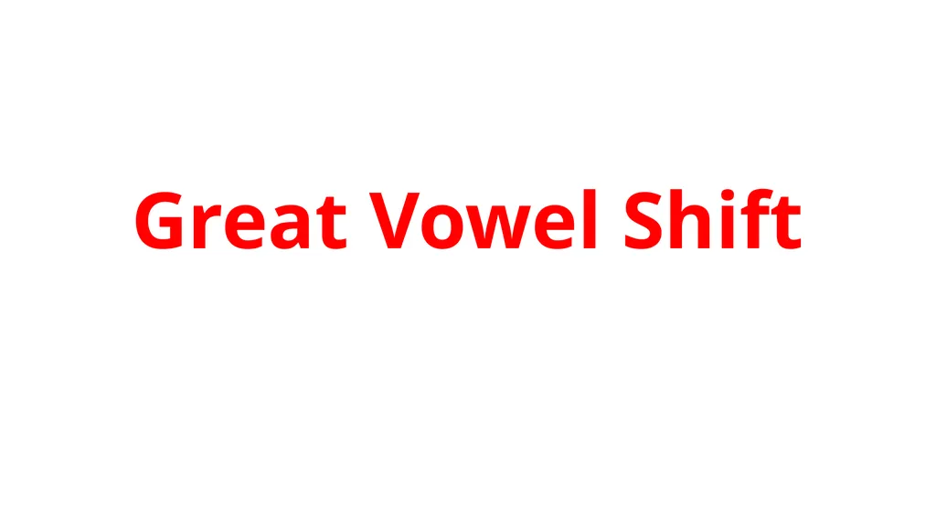Great Vowel Shift A major factor separating Middle - slide 1 of 11
