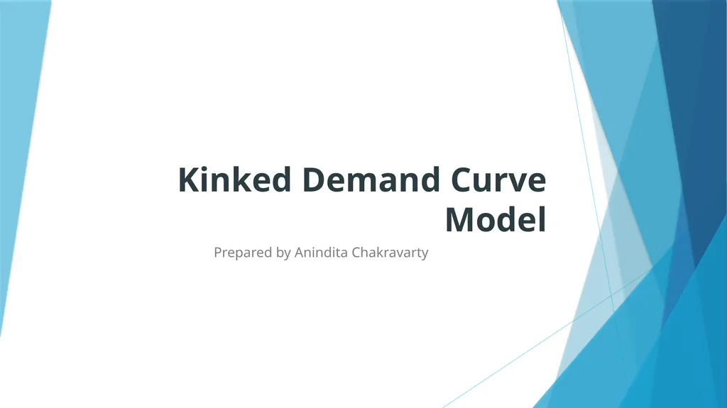 Kinked Demand Curve Model Prepared by Anindita - slide 1 of 7
