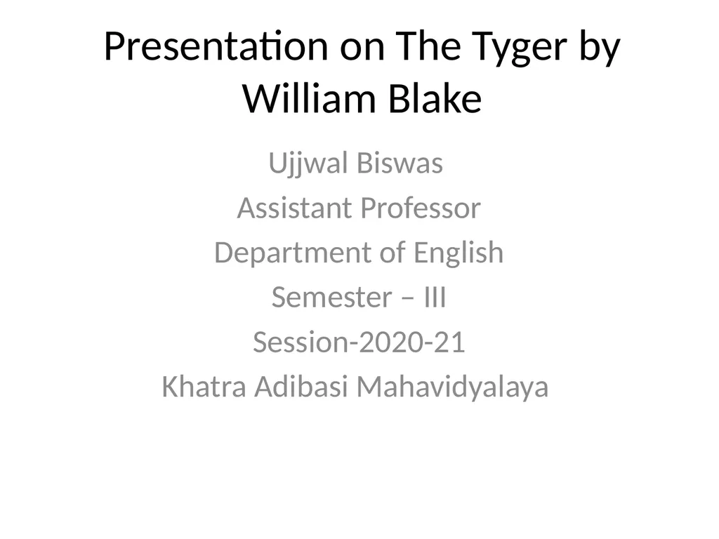 Presentation on The Tyger by William Blake Ujjwal - slide 1 of 7