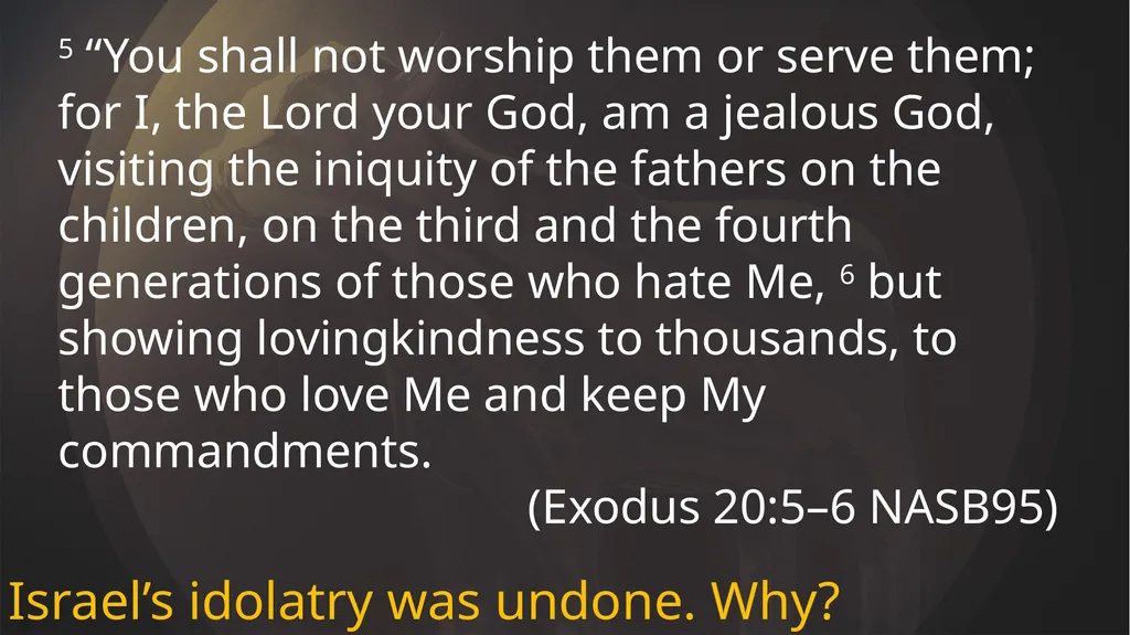 IDOLATRY PROBLEM is the our jealous GOD Israel’s - slide 12 of 16