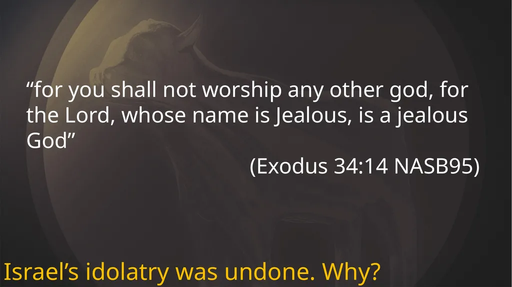 IDOLATRY PROBLEM is the our jealous GOD Israel’s - slide 13 of 16