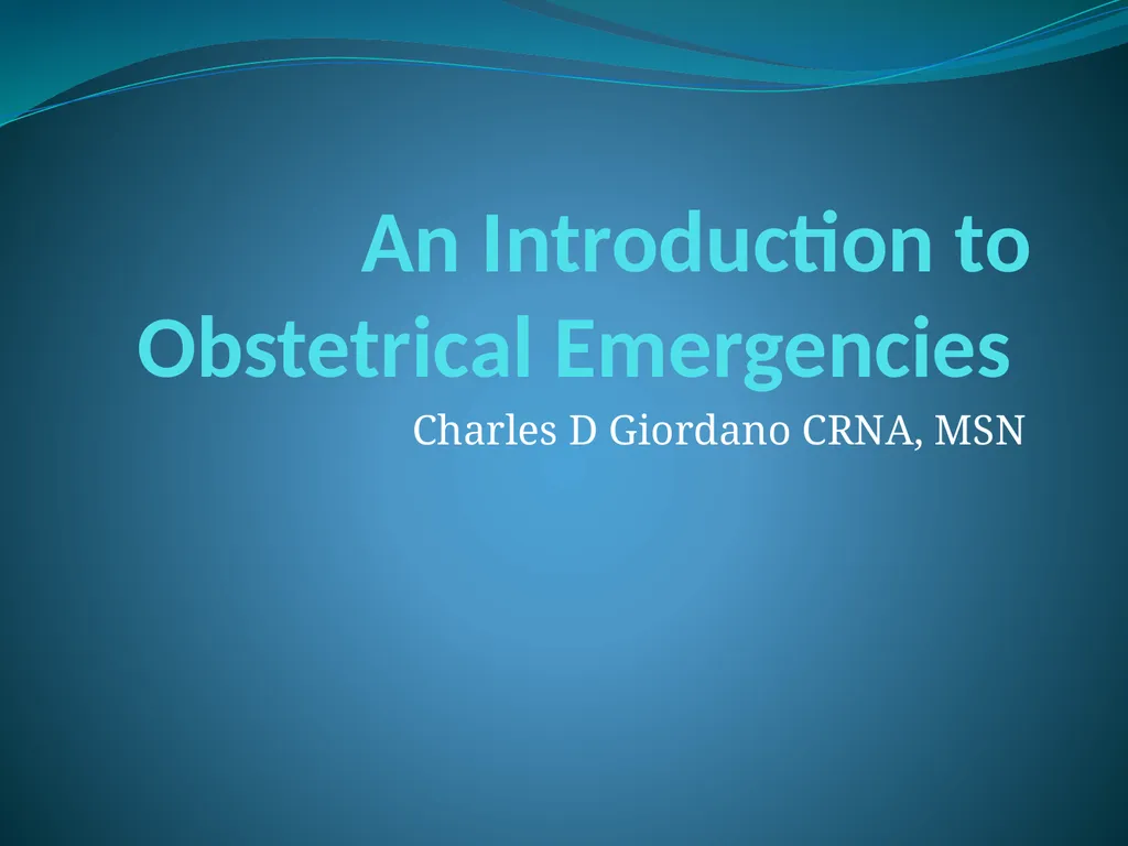 An Introduction to Obstetrical Emergencies Charles - slide 1 of 49
