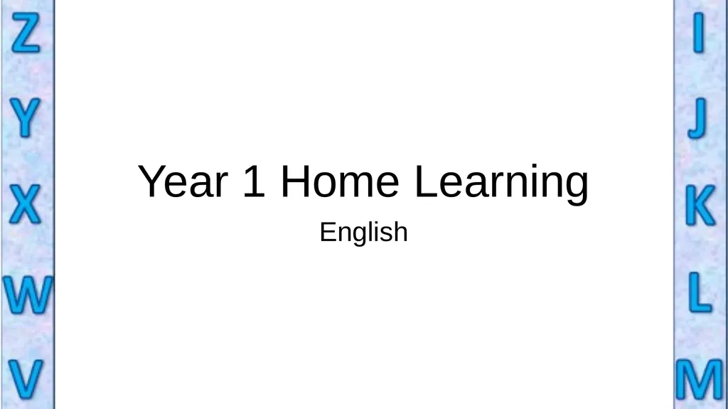 Year 1 Home Learning English Key Skills and - slide 1 of 19